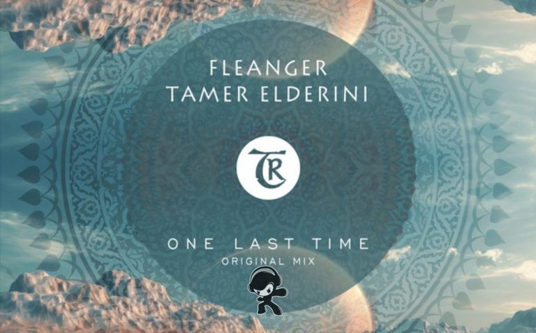Fleanger x Tamer ElDerini - One Last Time (Downtempo)