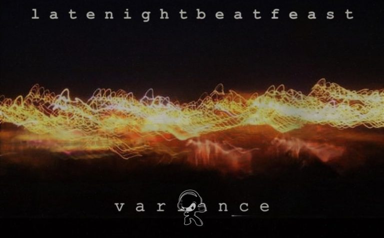 LateNightBeatFeast - 'Variance' y 'Lightning' (Downtempo)