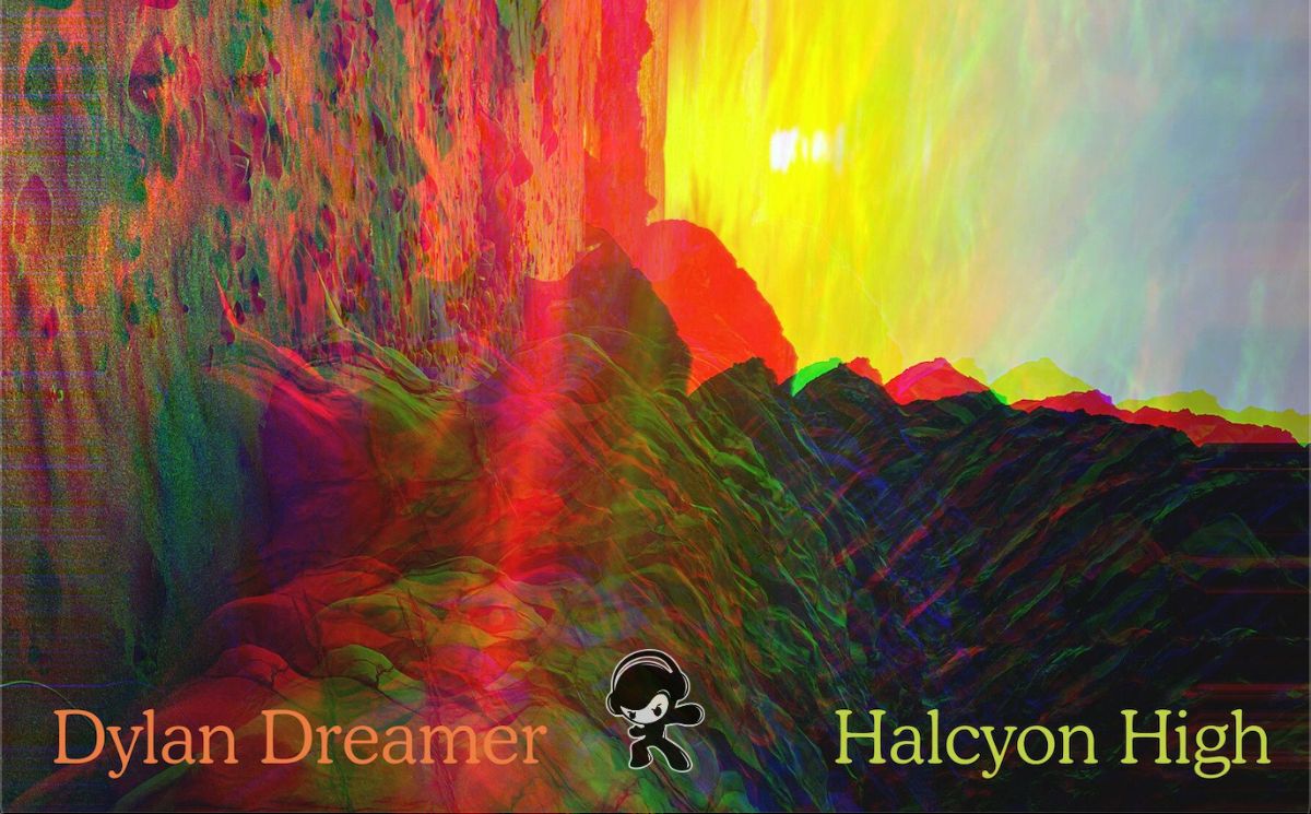 Dylan Dreamer – 'Halcyon High' (Experimental Electronic)