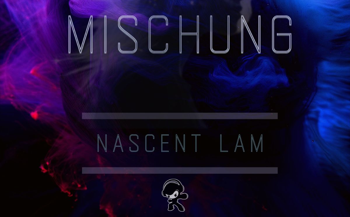 Mischung - Nascent Lam (2025)